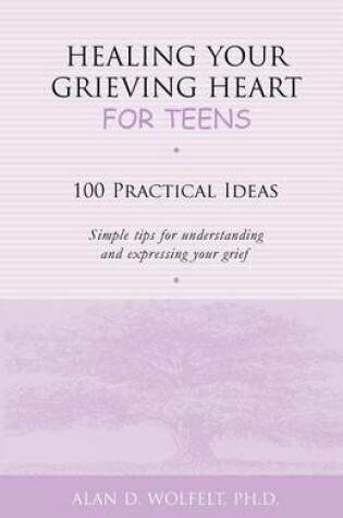 Cover of Healing Your Grieving Heart for Teens