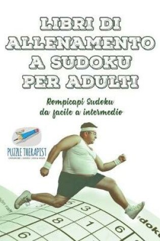 Cover of Libri di allenamento a Sudoku per adulti Rompicapi Sudoku da facile a intermedio