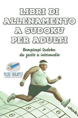 Book cover for Libri di allenamento a Sudoku per adulti Rompicapi Sudoku da facile a intermedio