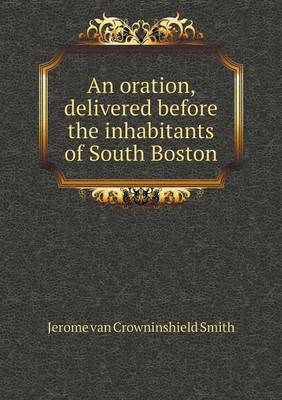 Book cover for An oration, delivered before the inhabitants of South Boston