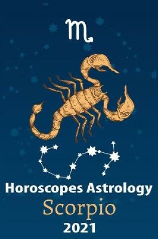 Cover of Scorpio Horoscope & Astrology 2021