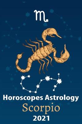 Book cover for Scorpio Horoscope & Astrology 2021