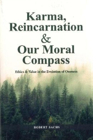 Cover of Karma, Reincarnation & Our Moral Compass