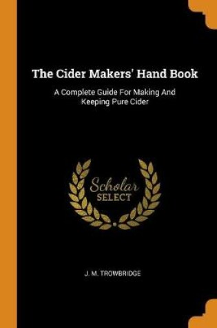 Cover of The Cider Makers' Hand Book