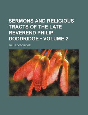 Book cover for Sermons and Religious Tracts of the Late Reverend Philip Doddridge (Volume 2)