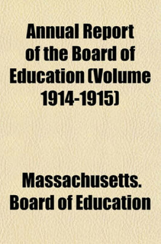 Cover of Annual Report of the Board of Education (Volume 1914-1915)