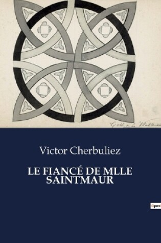 Cover of Le Fiancé de Mlle Saintmaur