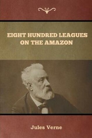 Cover of Eight Hundred Leagues on the Amazon