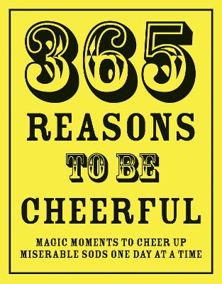 Book cover for 365 Reasons To Be Cheerful