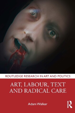 Cover of Art, Labour, Text and Radical Care