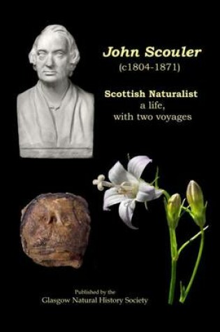 Cover of John Scouler (c.1804-1871), Scottish Naturalist: A Life, with Two Voyages