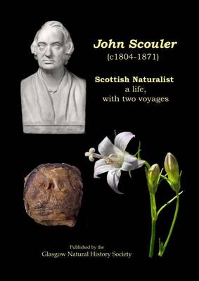 Book cover for John Scouler (c.1804-1871), Scottish Naturalist: A Life, with Two Voyages