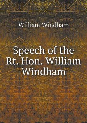 Book cover for Speech of the Rt. Hon. William Windham