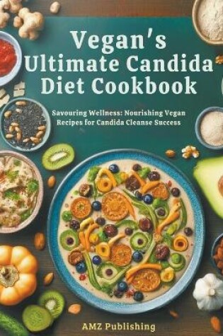 Cover of Vegan's Ultimate Candida Diet Cookbook