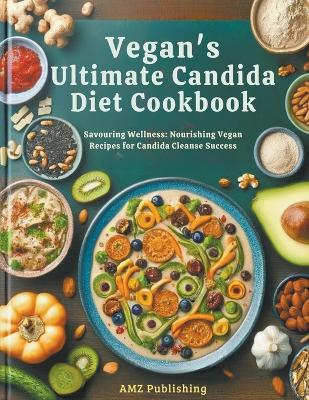 Book cover for Vegan's Ultimate Candida Diet Cookbook