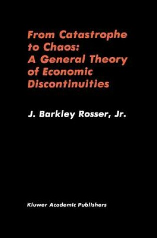 Cover of From Catastrophe to Chaos: A General Theory of Economic Discontinuities