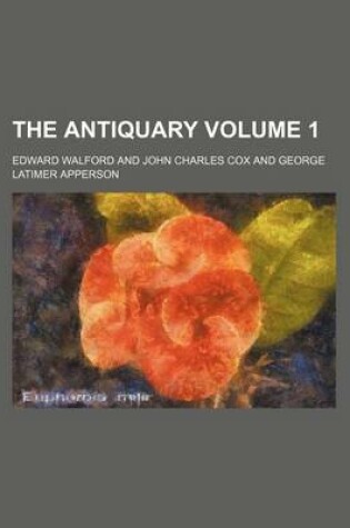 Cover of The Antiquary Volume 1