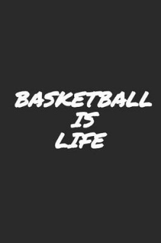 Cover of Basketball Is Life