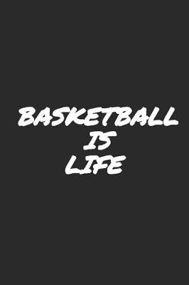 Book cover for Basketball Is Life