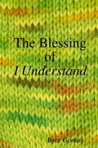 Cover of The Blessing of I Understand