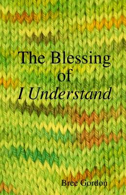 Book cover for The Blessing of I Understand