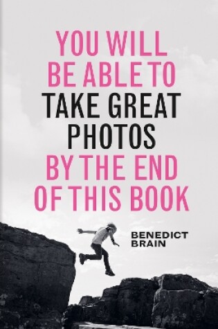 Cover of You Will be Able to Take Great Photos by The End of This Book