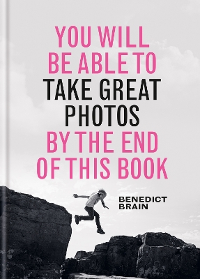 Book cover for You Will be Able to Take Great Photos by The End of This Book
