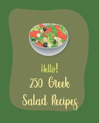 Book cover for Hello! 250 Greek Salad Recipes