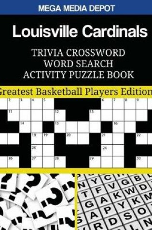 Cover of Louisville Cardinals Trivia Crossword Word Search Activity Puzzle Book