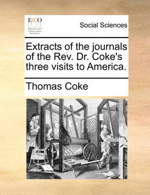 Book cover for Extracts of the Journals of the REV. Dr. Coke's Three Visits to America.