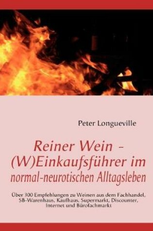 Cover of Reiner Wein - (W)Einkaufsführer im normal-neurotischen Alltagsleben