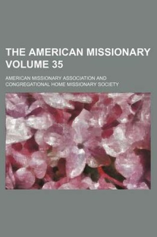 Cover of The American Missionary Volume 35