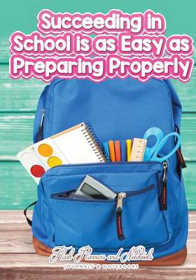 Book cover for Succeeding in School Is as Easy as Preparing Properly