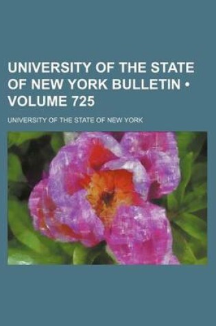 Cover of University of the State of New York Bulletin (Volume 725)