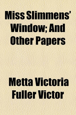 Book cover for Miss Slimmens' Window; And Other Papers