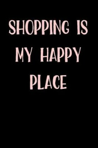 Cover of Shopping is My Happy Place