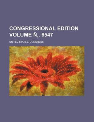 Book cover for Congressional Edition Volume N . 6547