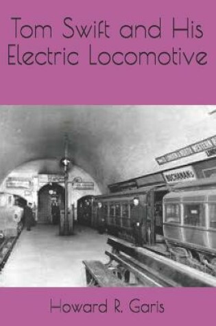 Cover of Tom Swift and His Electric Locomotive