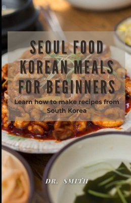 Book cover for Seoul Food Korean Meals for Beginners