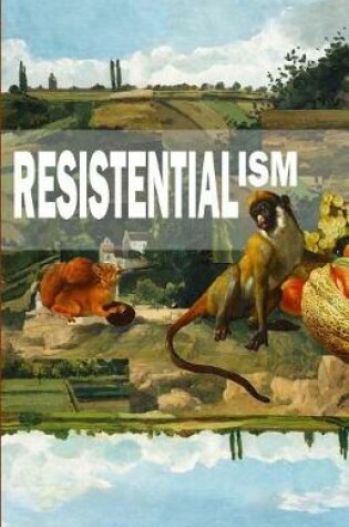 Cover of Resistentialism