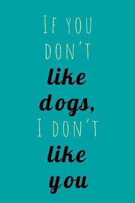 Book cover for If You Don't Like Dogs