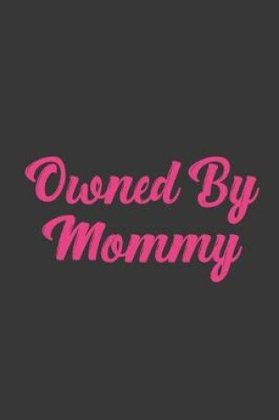 Cover of Owned By Mommy