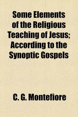 Book cover for Some Elements of the Religious Teaching of Jesus; According to the Synoptic Gospels