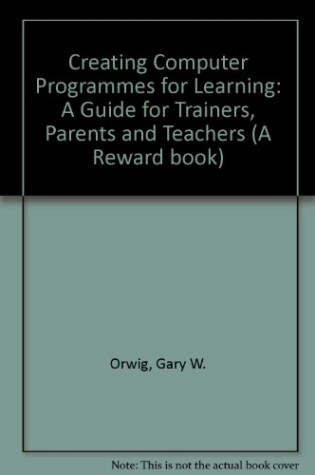 Cover of Creating Computer Programmes for Learning