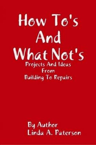 Cover of How To's and What Not's