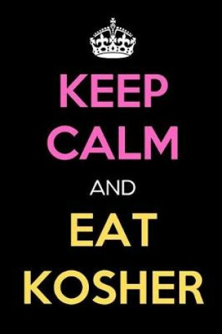 Cover of Keep Calm and Eat Kosher