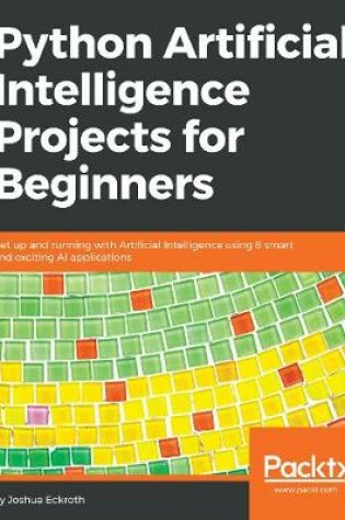 Cover of Python Artificial Intelligence Projects for Beginners