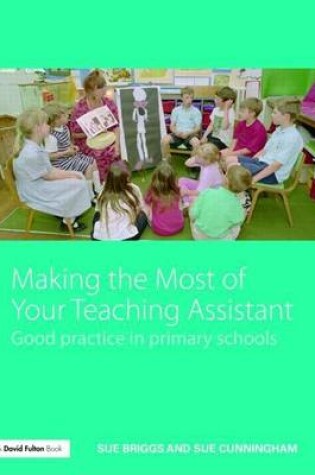 Cover of Making the Most of Your Teaching Assistant: Good Practice in Primary Schools