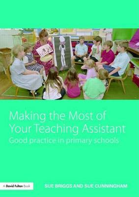 Book cover for Making the Most of Your Teaching Assistant: Good Practice in Primary Schools