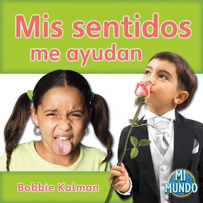 Book cover for MIS Sentidos Me Ayudan (My Senses Help Me)